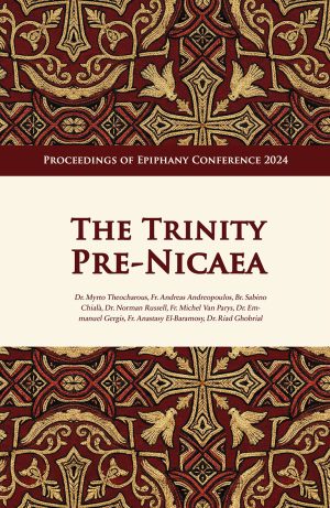 The Trinity Pre-Nicaea - Proceedings of Epiphany Conference 2024